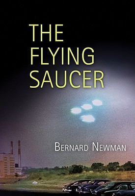 The Flying Saucer - Newman, Bernard