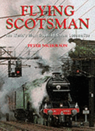 The Flying Scotsman: The World's Most Travelled Steam Locomotive