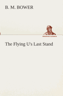 The Flying U's Last Stand