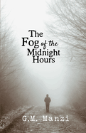 The Fog of the Midnight Hours