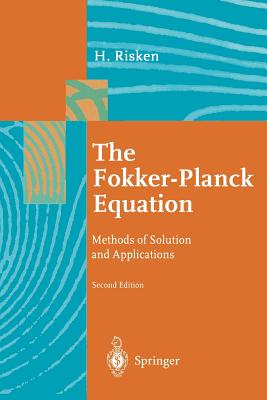 The Fokker-Planck Equation: Methods of Solution and Applications - Risken, Hannes, and Frank, Till