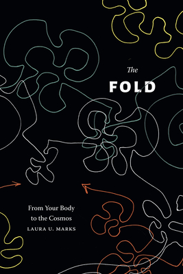 The Fold: From Your Body to the Cosmos - Marks, Laura U