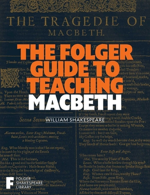 The Folger Guide to Teaching Macbeth - O'Brien, Peggy (Editor)