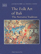 The Folk Art of Bali: The Narrative Tradition - Fischer, Joseph, and Cooper, Thomas
