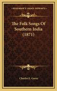 The Folk Songs of Southern India (1871)