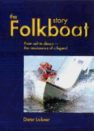 The Folkboat Story: From Cult to Classic - The Renaissance of a Legend