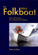 The Folkboat Story: From Cult to Classic - The Renaissance of a Legend