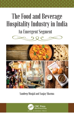 The Food and Beverage Hospitality Industry in India: An Emergent Segment - Munjal, Sandeep, and Sharma, Sanjay