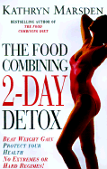 The Food Combining 2-Day Detox: Beat Weight Gain & Protect Your Health - Marsden, Kathryn