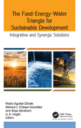 The Food-Energy-Water Triangle for Sustainable Development: Integrative and Synergic Solutions