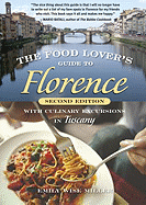 The Food Lover's Guide to Florence: With Culinary Excursions in Tuscany - Miller, Emily Wise