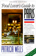 The Food Lover's Guide to Paris - Wells, Patricia, and Turnley, Peter (Photographer), and Rothfeld, Steven (Photographer)