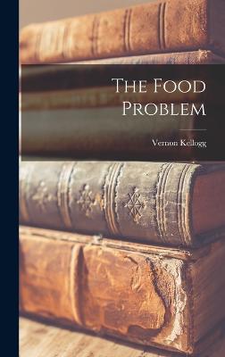 The Food Problem - Kellogg, Vernon