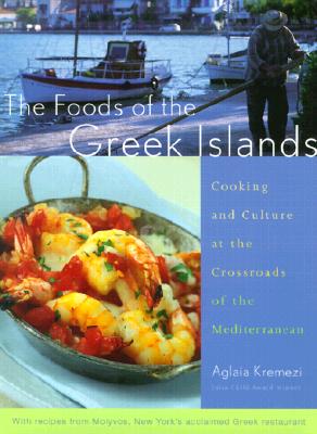 The Foods of the Greek Islands: Cooking and Culture at the Crossroads of the Mediterranean - Kremezi, Aglaia (Photographer)