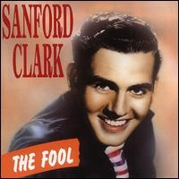 The Fool - Sanford Clark