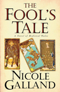 The Fool's Tale: A Novel of Medieval Wales - Galland, Nicole