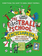 The Football School Encyclopedia: Everything you want to know about football