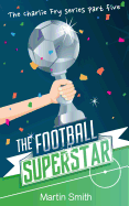 The Football Superstar: Football Book for Kids 7-13