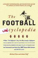 The Football Uncyclopedia: A Highly Opinionated, Myth-Busting Guide to America's Most Popular Game