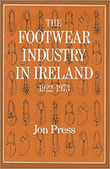 The Footwear Industry in Ireland: 1922-1973