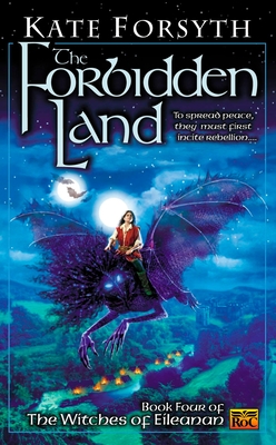 The Forbidden Land: Book Four of the Witches of Eileanan - Forsyth, Kate