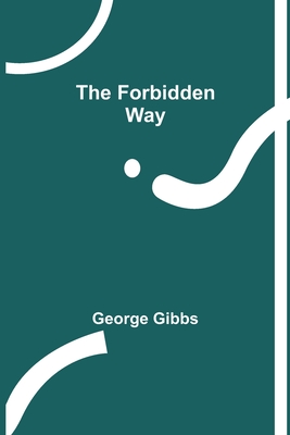 The Forbidden Way - Gibbs, George