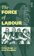 The Force of Labour: The Western European Labour Movement and the Working Class in the Twentieth Century