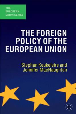 The Foreign Policy of the European Union - Macnaughtan, Jennifer, and Keukeleire, Stephan