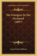 The Foreigner in the Farmyard (1897)