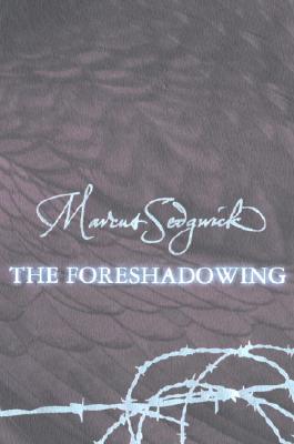 The Foreshadowing - Sedgwick, Marcus