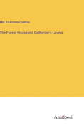 The Forest Houseand Catherine's Lovers