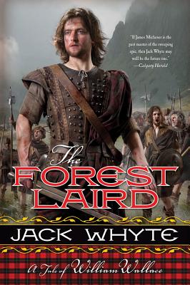 The Forest Laird: A Tale of William Wallace - Whyte, Jack