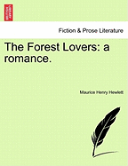The Forest Lovers: A Romance.
