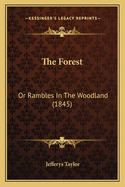 The Forest: Or Rambles in the Woodland (1845)