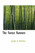 The Forest Runners - Altsheler, Joseph A
