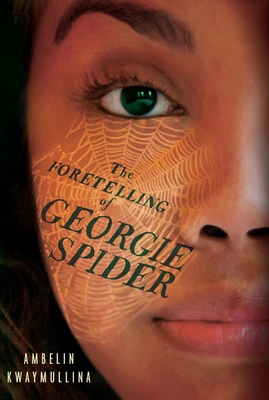 The Foretelling of Georgie Spider: The Tribe Book 3 - Kwaymullina, Ambelin