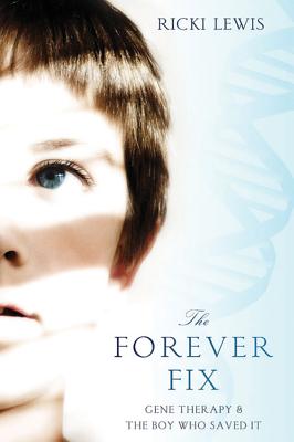 The Forever Fix: Gene Therapy and the Boy Who Saved It - Lewis, Ricki, Dr.