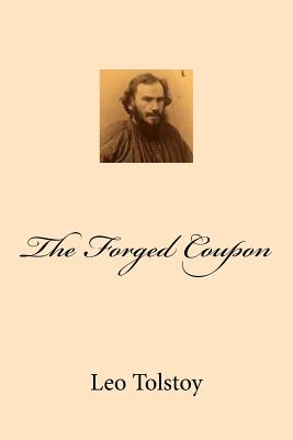 The Forged Coupon - Garnett, Constance (Translated by), and Ballin, G-Ph (Editor), and Tolstoy, Leo