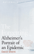 The Forgetting: Alzheimer's: Portrait of an Epidemic