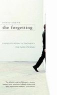 The Forgetting: Understanding Alzheimer's - A Biography of a Disease