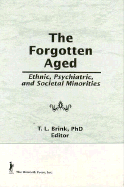 The Forgotten Aged: Ethnic, Psychiatric, and Societal Minorities