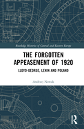 The Forgotten Appeasement of 1920: Lloyd George, Lenin and Poland