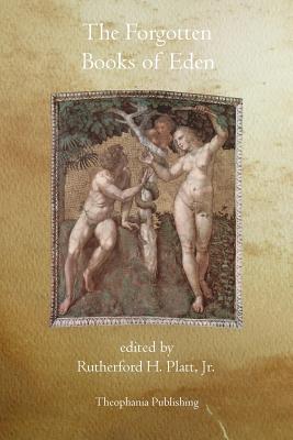 The Forgotten Books of Eden - Platt, Rutherford H, Jr.