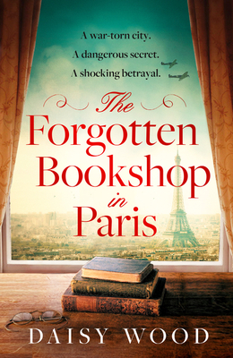 The Forgotten Bookshop in Paris - Wood, Daisy