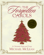 The Forgotten Carols: A Christmas Story and Songs - McLean, Michael