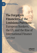 The Forgotten Financiers of the Louisiana Purchase: European Bankers, the Us, and the Rise of International Finance