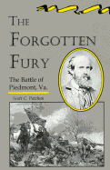The Forgotten Fury: The Battle of Piedmont, Virginia - Patchan, Scott C