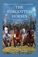 The Forgotten Horses: A Sequel to The Horses Know Trilogy & Horses Forever
