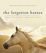 The Forgotten Horses: The Beauty of America's Unwanted Horses