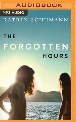 The Forgotten Hours - Schumann, Katrin, and Carr, Bailey (Read by)